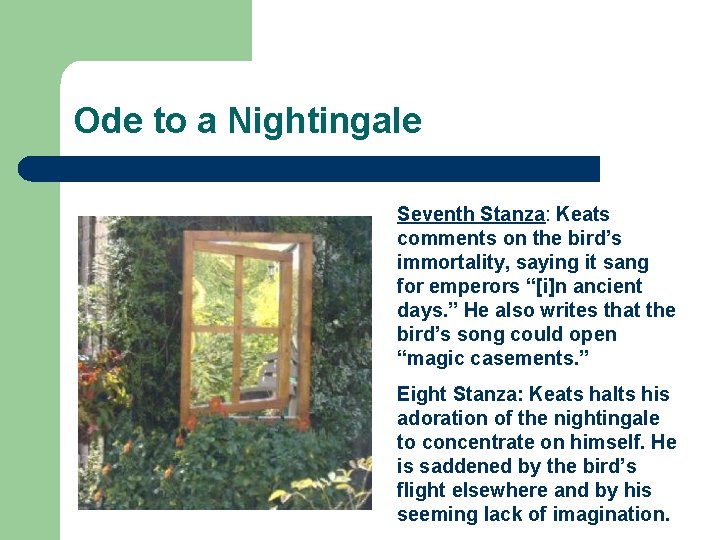 Ode to a Nightingale Seventh Stanza: Keats comments on the bird’s immortality, saying it