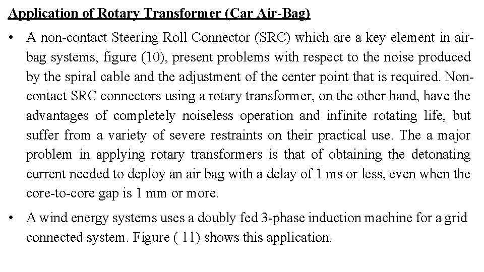 Application of Rotary Transformer (Car Air-Bag) • A non-contact Steering Roll Connector (SRC) which