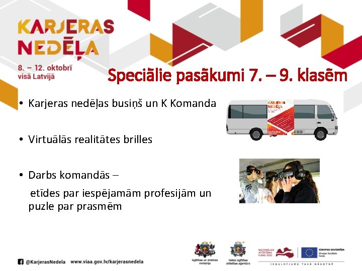 Speciālie pasākumi 7. – 9. klasēm • Karjeras nedēļas busiņš un K Komanda •