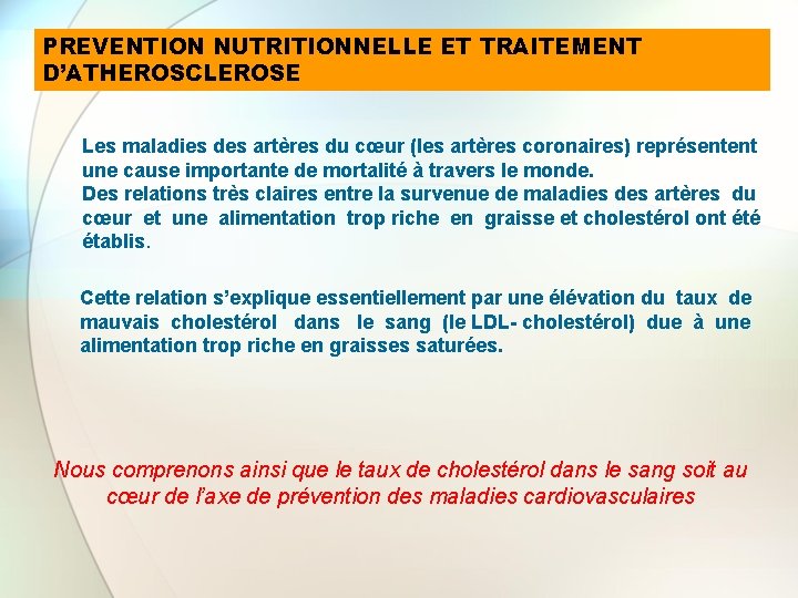 PREVENTION NUTRITIONNELLE ET TRAITEMENT D’ATHEROSCLEROSE Les maladies des artères du cœur (les artères coronaires)