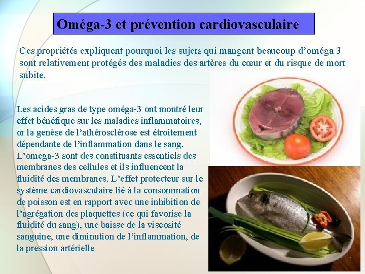 Oméga-3 et prévention cardiovasculaire Ces propriétés expliquent pourquoi les sujets qui mangent beaucoup d’oméga