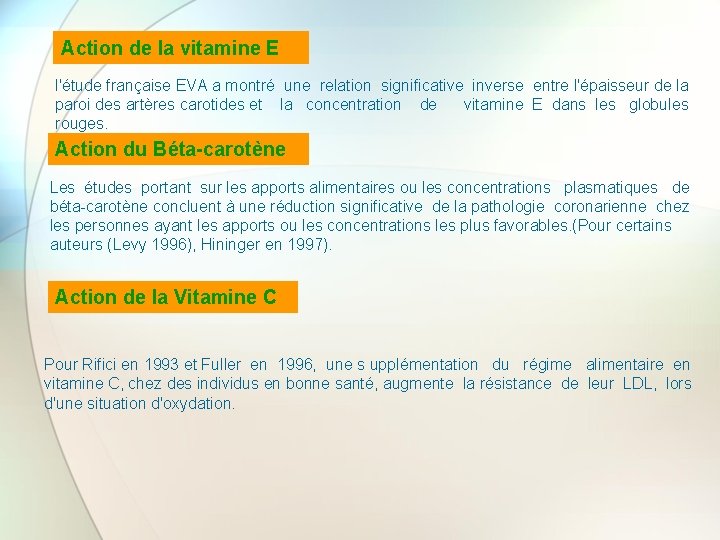 Action de la vitamine E l'étude française EVA a montré une relation significative inverse