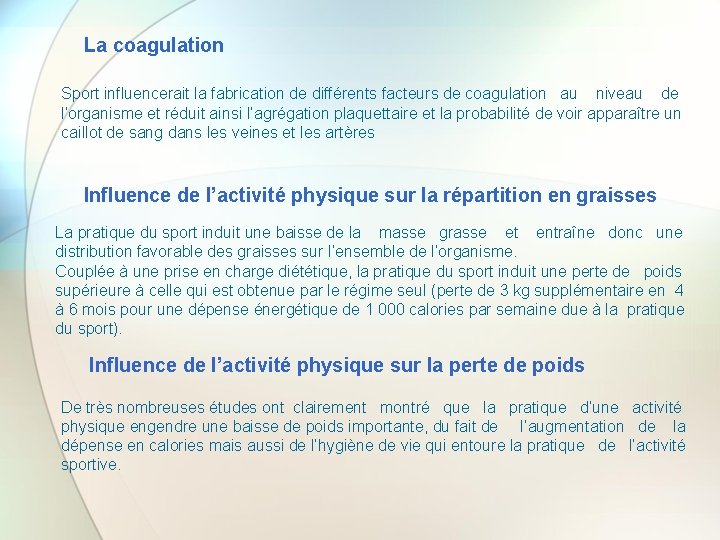 La coagulation Sport influencerait la fabrication de différents facteurs de coagulation au niveau de