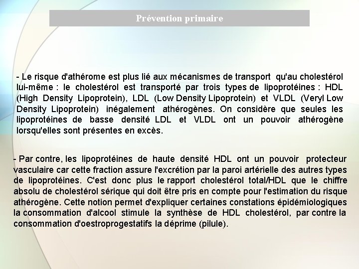 Prévention primaire - Le risque d'athérome est plus lié aux mécanismes de transport qu'au