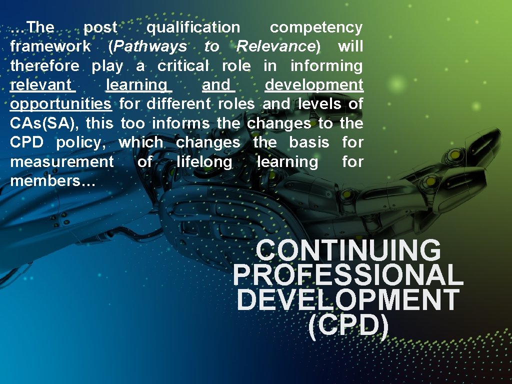 …The post qualification competency framework (Pathways to Relevance) will therefore play a critical role