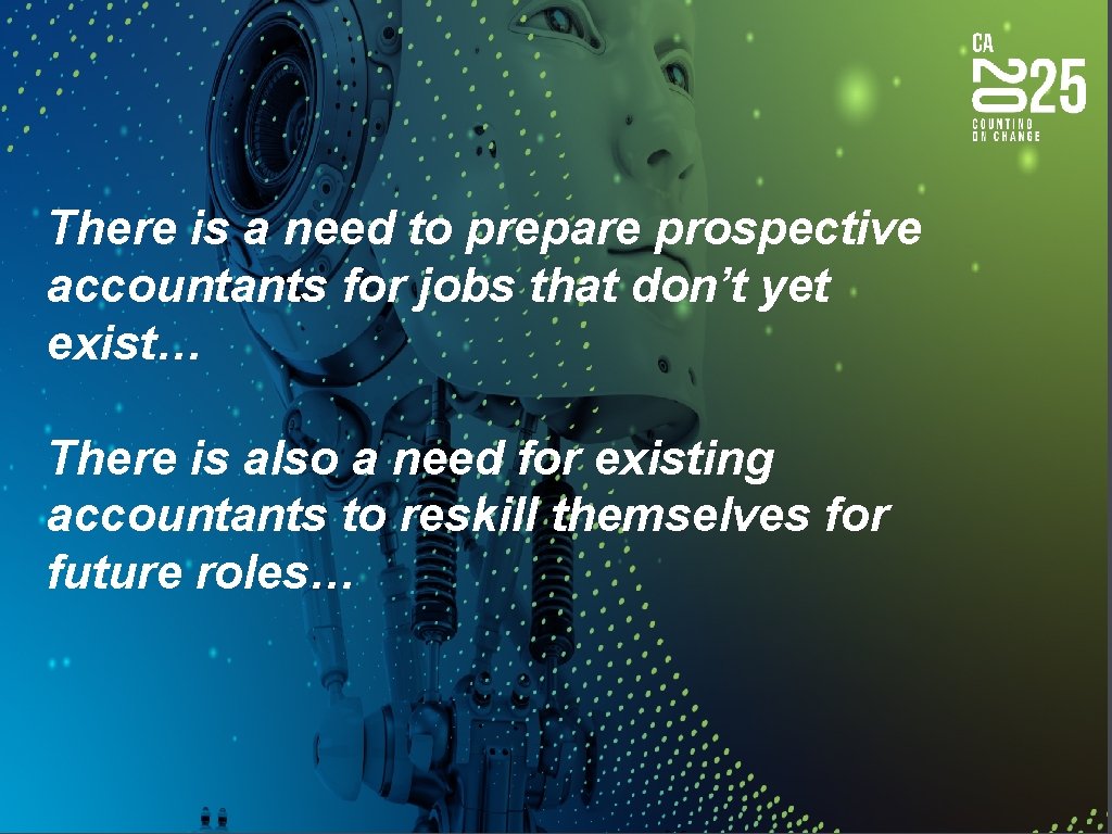There is a need to prepare prospective accountants for jobs that don’t yet exist…