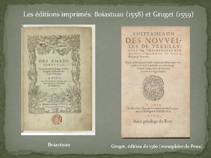 Les éditions imprimés: Boiastuau (1558) et Gruget (1559) Boiastuau Gruget, édition de 1560 (exemplaire