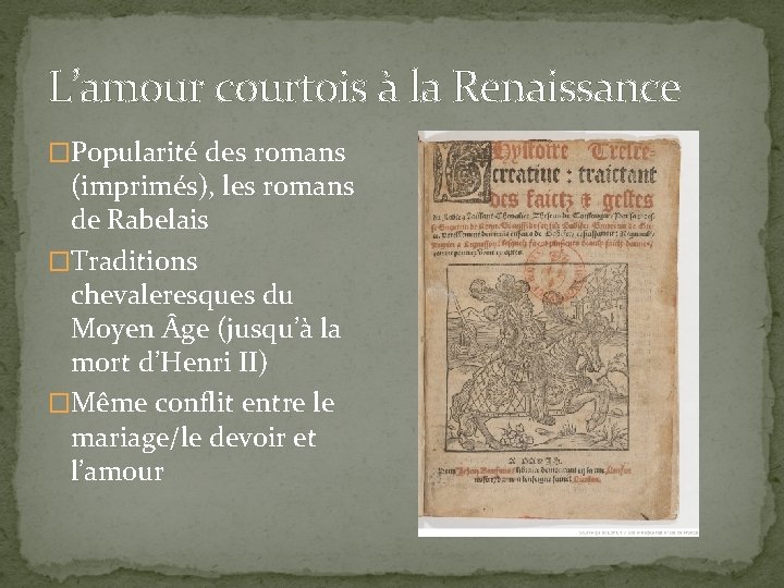 L’amour courtois à la Renaissance �Popularité des romans (imprimés), les romans de Rabelais �Traditions