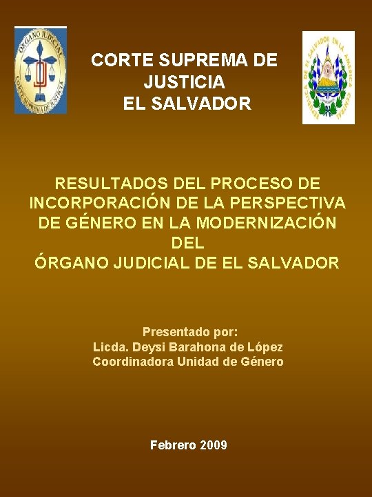 CORTE SUPREMA DE JUSTICIA EL SALVADOR RESULTADOS DEL PROCESO DE INCORPORACIÓN DE LA PERSPECTIVA