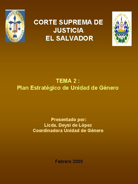 CORTE SUPREMA DE JUSTICIA EL SALVADOR TEMA 2 : Plan Estratégico de Unidad de