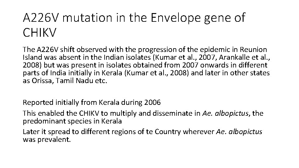 A 226 V mutation in the Envelope gene of CHIKV The A 226 V