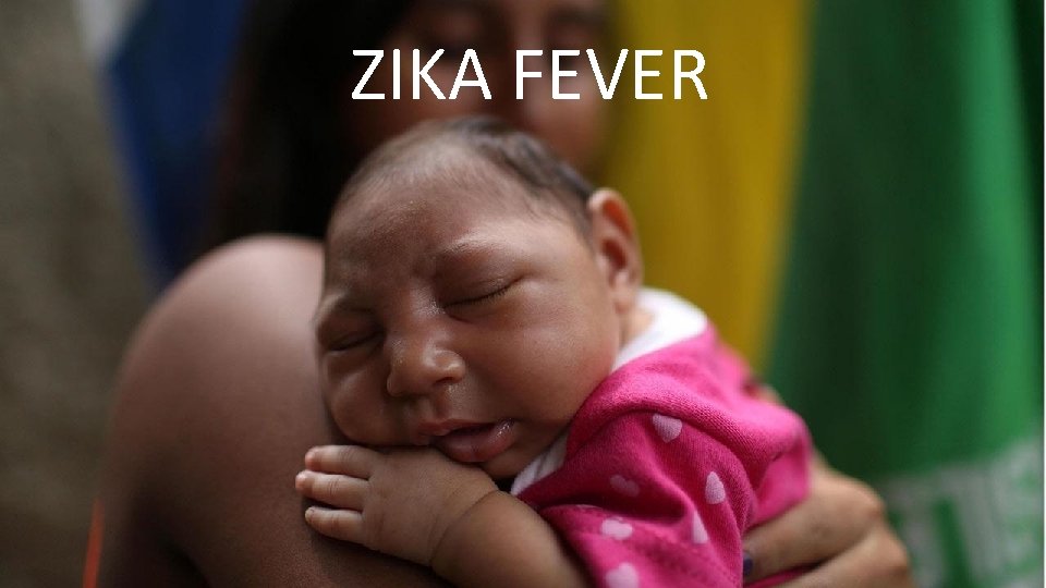 ZIKA FEVER 