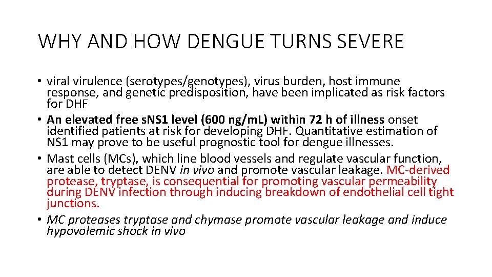 WHY AND HOW DENGUE TURNS SEVERE • viral virulence (serotypes/genotypes), virus burden, host immune