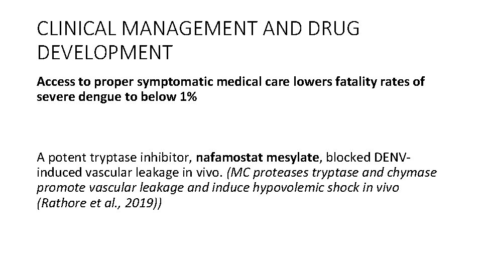 CLINICAL MANAGEMENT AND DRUG DEVELOPMENT Access to proper symptomatic medical care lowers fatality rates