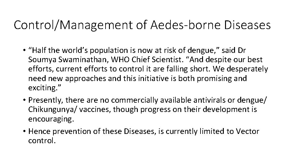 Control/Management of Aedes-borne Diseases • “Half the world’s population is now at risk of