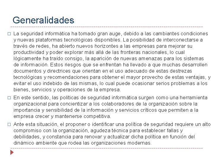 Generalidades � La seguridad informática ha tomado gran auge, debido a las cambiantes condiciones