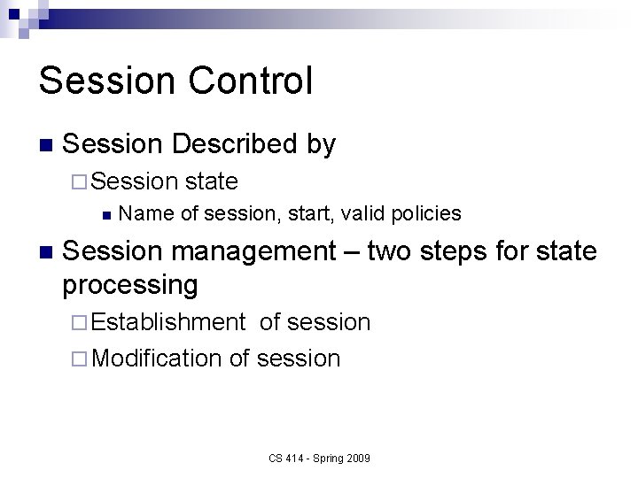 Session Control n Session Described by ¨ Session n n state Name of session,