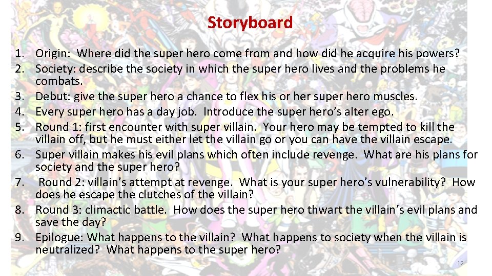 Storyboard 1. Origin: Where did the super hero come from and how did he