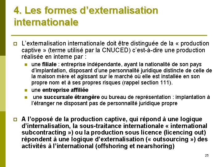 4. Les formes d’externalisation internationale p L’externalisation internationale doit être distinguée de la «