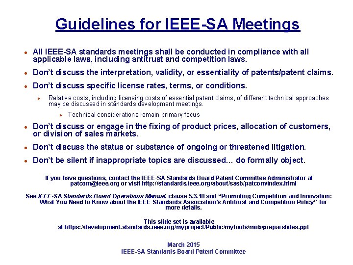 Guidelines for IEEE-SA Meetings l All IEEE-SA standards meetings shall be conducted in compliance