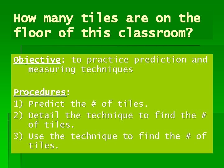 How many floor of tiles are on the this classroom? Objective: to practice prediction