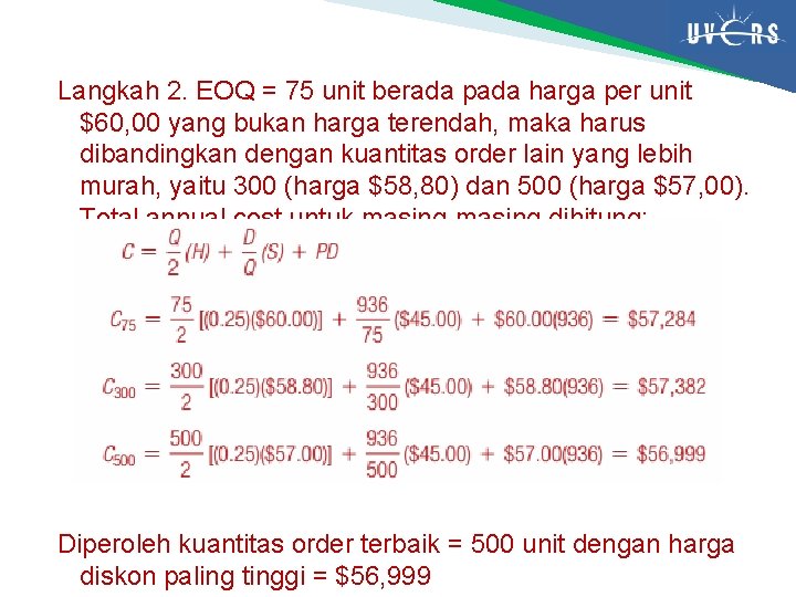 Langkah 2. EOQ = 75 unit berada pada harga per unit $60, 00 yang