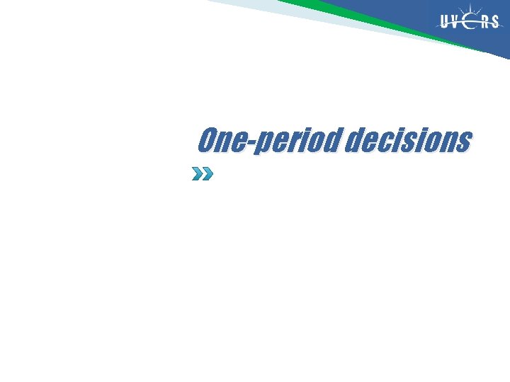 One-period decisions 