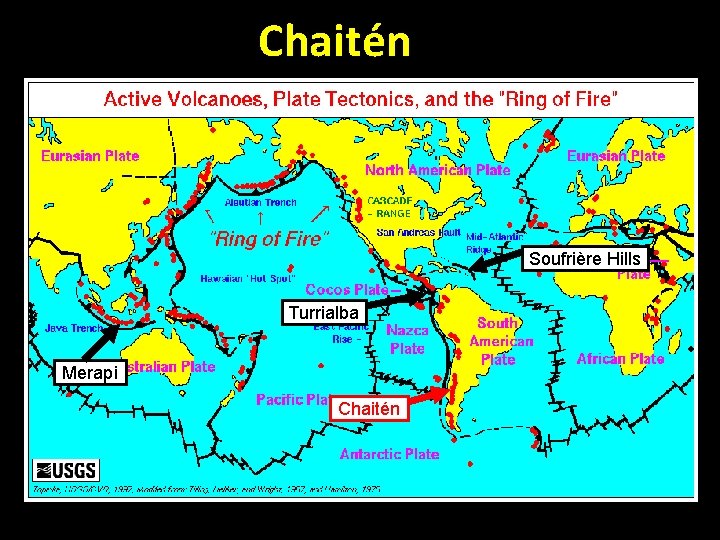 Chaitén Soufrière Hills Turrialba Merapi Chaitén Chaitén Soufrière Hills Turrialba Merapi Chaitén