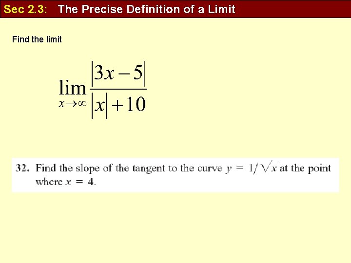 Sec 2. 3: The Precise Definition of a Limit Find the limit 