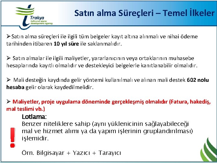 Satın alma Süreçleri – Temel İlkeler ØSatın alma süreçleri ile ilgili tüm belgeler kayıt