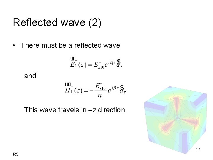 Reflected wave (2) • There must be a reflected wave and This wave travels