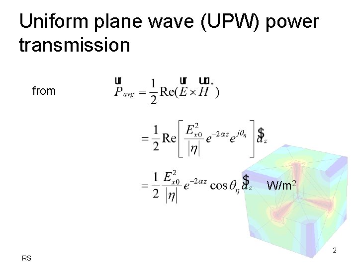 Uniform plane wave (UPW) power transmission from W/m 2 2 RS 