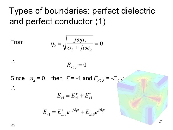 Types of boundaries: perfect dielectric and perfect conductor (1) From Since 2 = 0