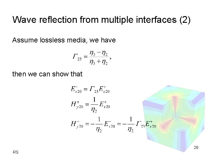 Wave reflection from multiple interfaces (2) Assume lossless media, we have then we can