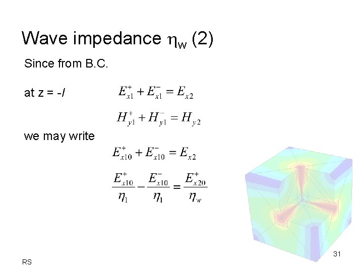 Wave impedance w (2) Since from B. C. at z = -l we may