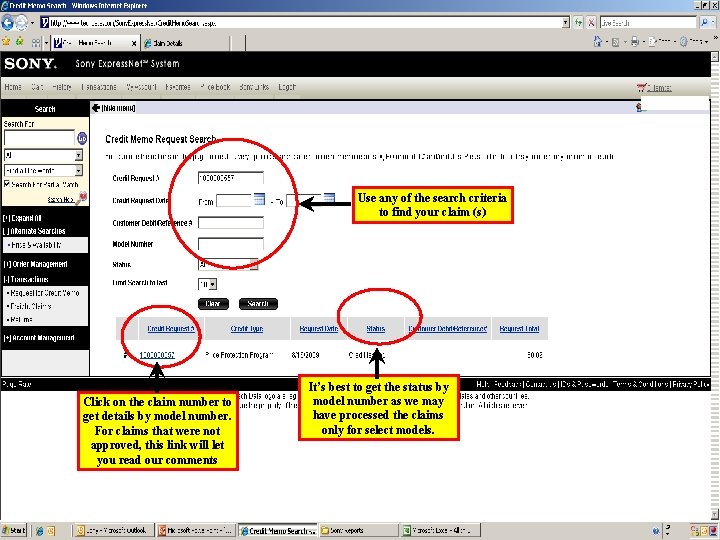 Use any of the search criteria to find your claim (s) Click on the