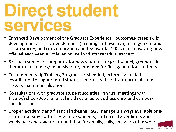 Direct student services • Enhanced Development of the Graduate Experience – outcomes-based skills development