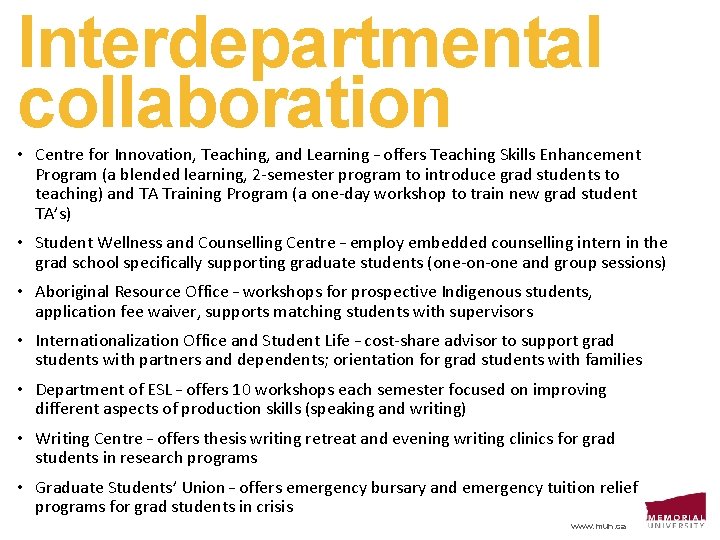 Interdepartmental collaboration • Centre for Innovation, Teaching, and Learning – offers Teaching Skills Enhancement