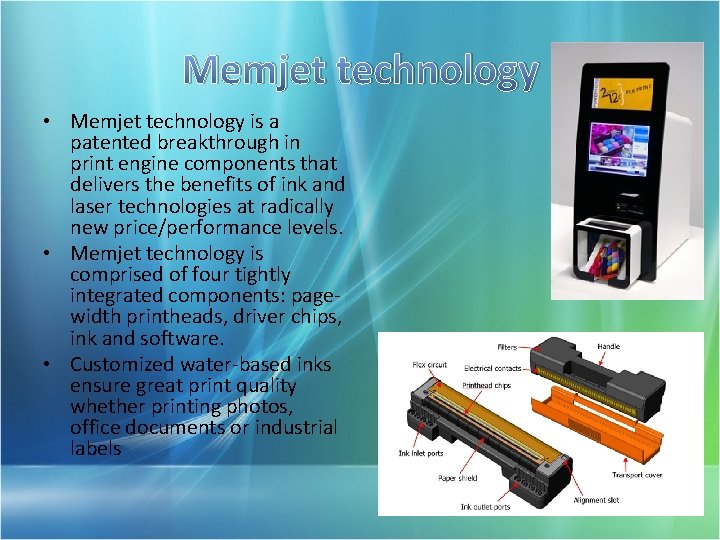 Memjet technology • Memjet technology is a patented breakthrough in print engine components that