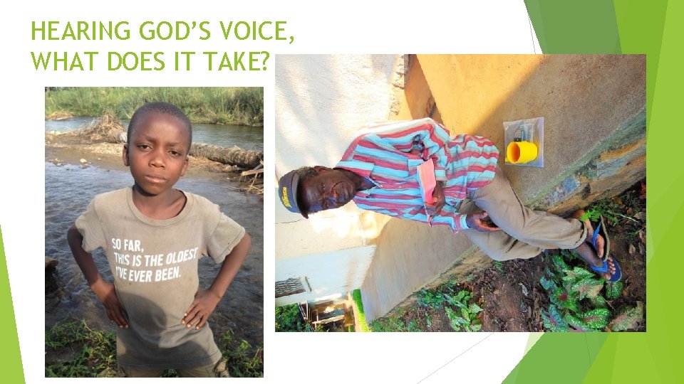 HEARING GOD’S VOICE, WHAT DOES IT TAKE? 