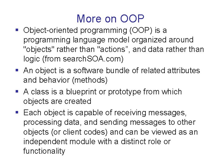 More on OOP § Object-oriented programming (OOP) is a programming language model organized around