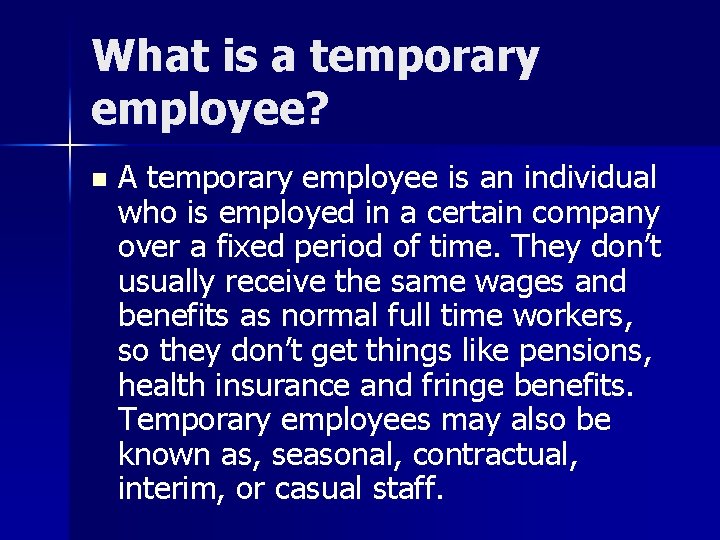 What is a temporary employee? n A temporary employee is an individual who is