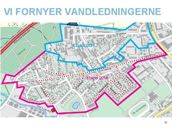 VI FORNYER VANDLEDNINGERNE 12 