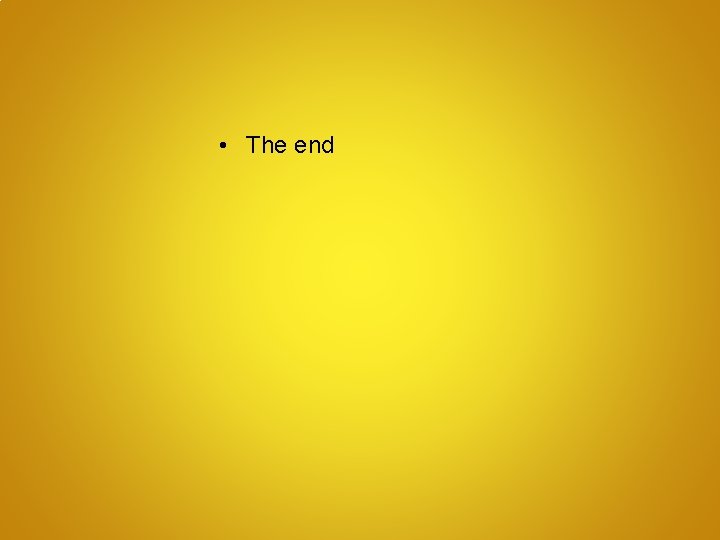  • The end 
