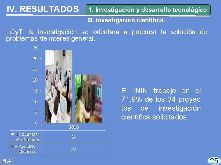 IV. RESULTADOS 1. Investigación y desarrollo tecnológico B. Investigación científica. LCy. T: la investigación