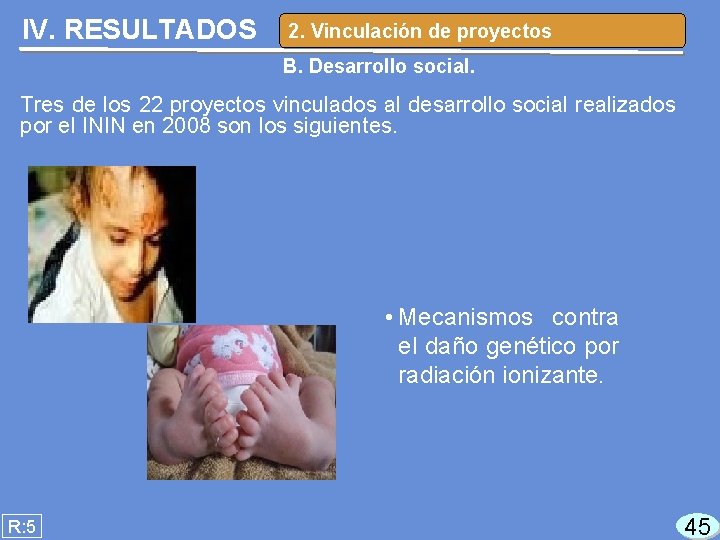 IV. RESULTADOS 2. Vinculación de proyectos B. Desarrollo social. Tres de los 22 proyectos