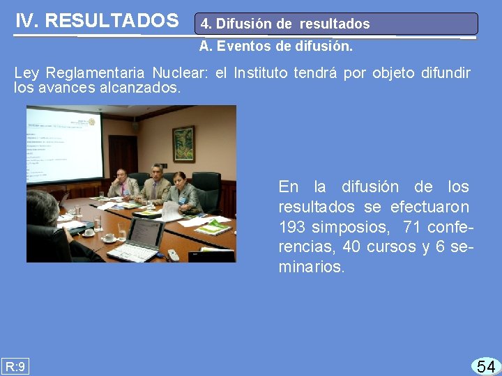 IV. RESULTADOS 4. Difusión de resultados A. Eventos de difusión. Ley Reglamentaria Nuclear: el