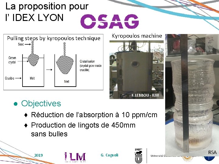 La proposition pour l’ IDEX LYON Pulling steps by kyropoulos technique Kyropoulos machine K.