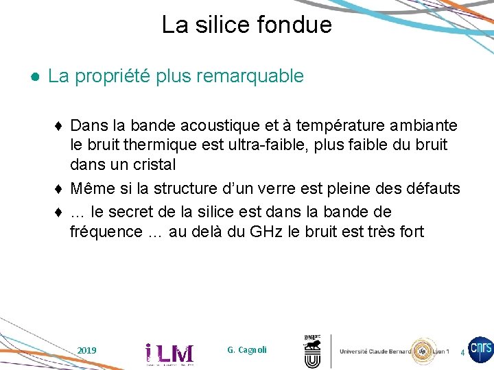 La silice fondue ● La propriété plus remarquable ♦ Dans la bande acoustique et