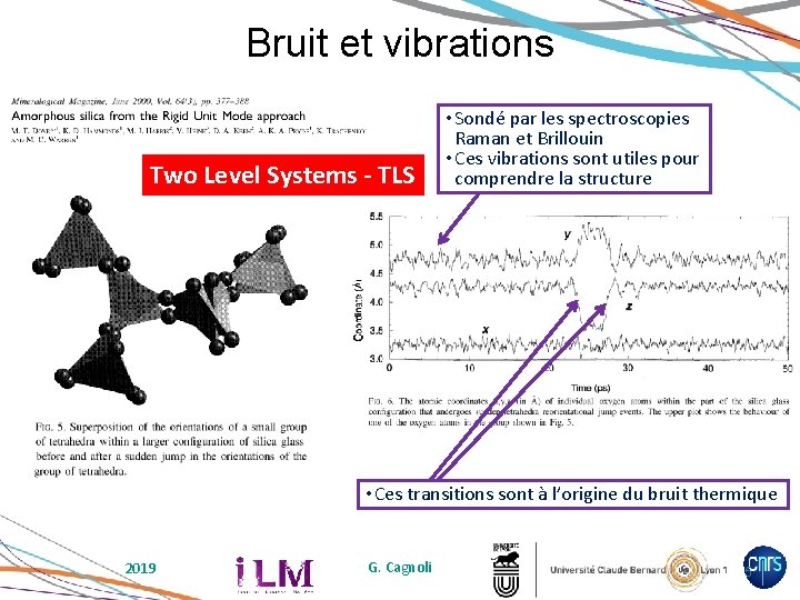 Bruit et vibrations Two Level Systems - TLS • Sondé par les spectroscopies Raman